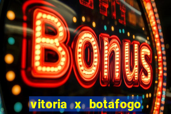 vitoria x botafogo sp futemax